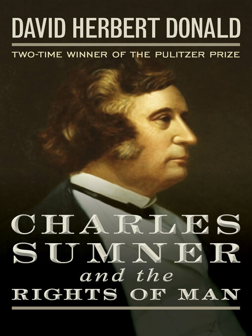 Title details for Charles Sumner and the Rights of Man by David Herbert Donald - Wait list